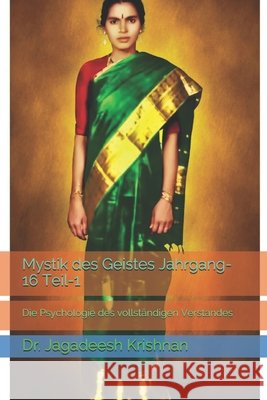 Mystik des Geistes Jahrgang-16 Teil-1: Die Psychologie des vollständigen Verstandes Krishnan, Jagadeesh 9798552086108