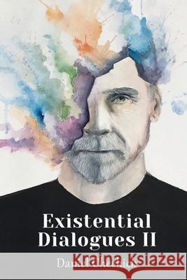 Existential Dialogues II CHECHICK DANIEL CHECHICK 9798552094134 Independently published
