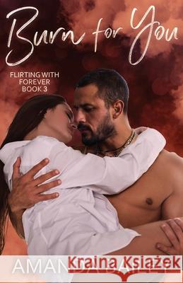 Burn for You Amanda Bailey 9798552232932