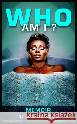 Who Am I? Bela Monteiro 9798552245154 Independently Published