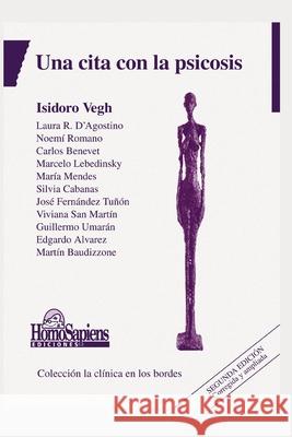 Una Cita Con La Psicosis: colección la clínica en los bordes Isidoro Vegh 9798552373857 Independently Published