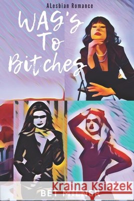 WAGs to Bitches Milner Bet Milner 9798552918706