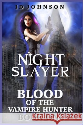 Night Slayer Sienna Morrow Id Johnson  9798553000141