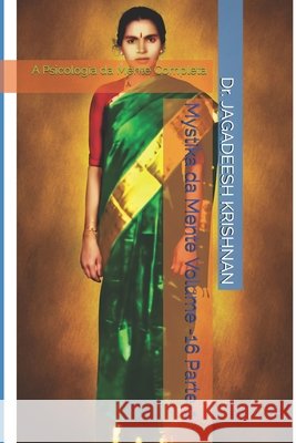 Mystika da Mente Volume -16 Parte-1: A Psicologia da Mente Completa Krishnan, Jagadeesh 9798553079970 Independently Published