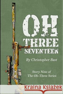 Oh-Three-Seventeen Christopher Bast 9798553357009 Independently Published
