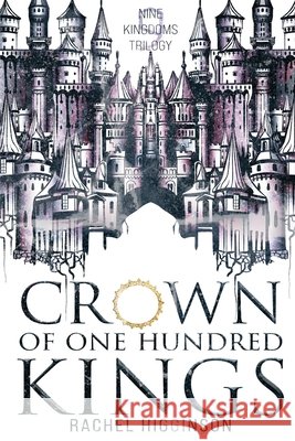Crown of One Hundred Kings Rachel Higginson 9798553420314