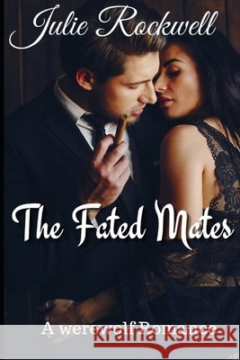 The Fated Mates Julie Rockwell   9798553881153