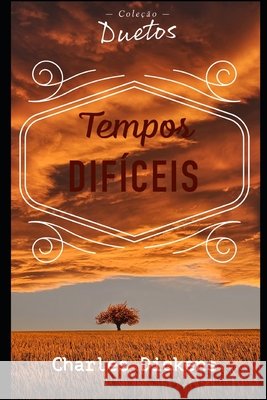 Tempos Difíceis Charles Dickens, Sheila Koerich 9798554326943 Independently Published