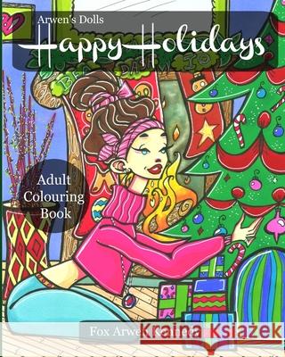 Arwen's Dolls Happy Holidays Fox Arwen Kennedy 9798554480713 Independently Published