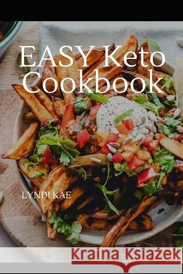 Easy Keto Cooking: A Simple KETO Cookbook Lyndi Kae, Linda Rees 9798554574481 Independently Published