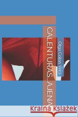 Calenturas...Ajenas Colón-Yera 9798554738197