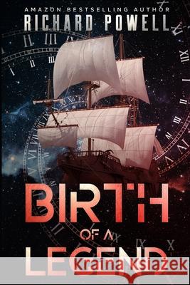 Birth of a Legend Powell, Richard 9798554885150 Independently published