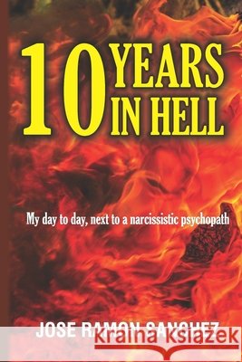 10 Years in Hell Sanchez, Jose Ramon 9798554907241