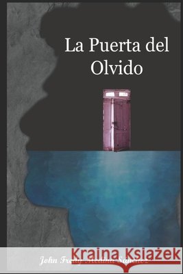 La Puerta Del Olvido Medina Sánchez, John Fredy 9798555026033