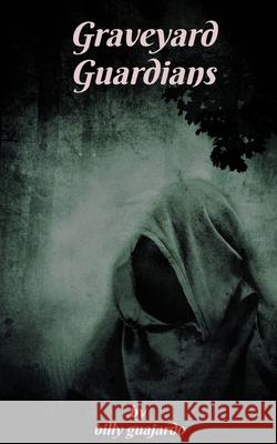 Graveyard Guardians: doggy heaven Guajardo, Billy 9798555028976 Independently published