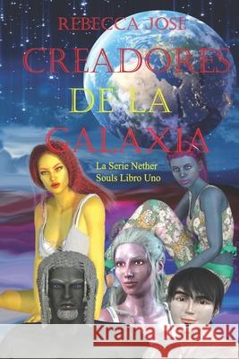 Creadores De La Galaxia Rebecca Jose, Vicente Jose Juarez 9798555589750