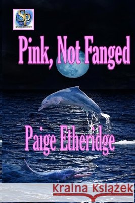 Pink, Not Fanged Paige Etheridge   9798555766632