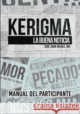 Kerigma: La Buena Noticia Valdez Ma, Jose Juan 9798555913197