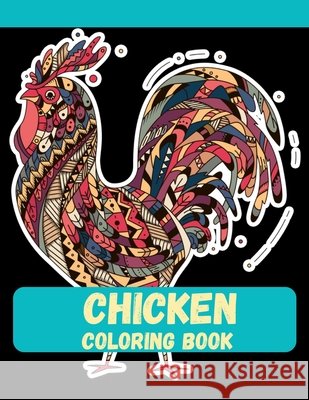 Chicken Coloring Book: Best girt for Girls Ahmed, Ahsan 9798555980847 Independently Published
