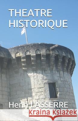 Theatre Historique Lasserre, Henri 9798556000087