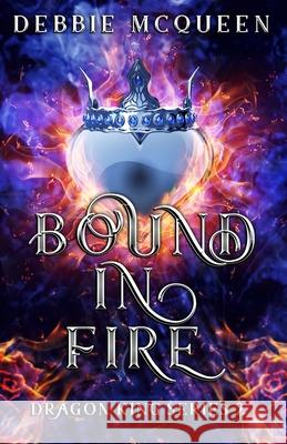 Bound in Fire Debbie McQueen 9798556068292