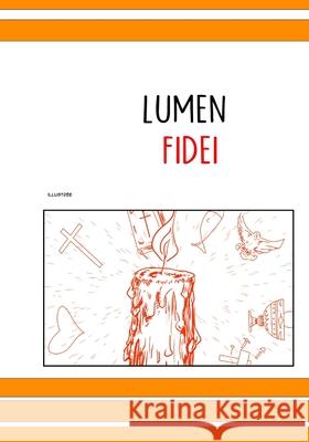 lumen fidei illustrée Tomás de Zárate 9798556253254 Independently Published