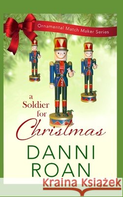 A Soldier for Christmas Dameron-Hill, Erin, Roan, Danni 9798556555303 Independently Published