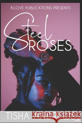 Steel Roses Tisha Andrews 9798556566125