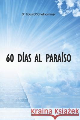 60 Días al Paraíso Eduard Schellhammer 9798556798908