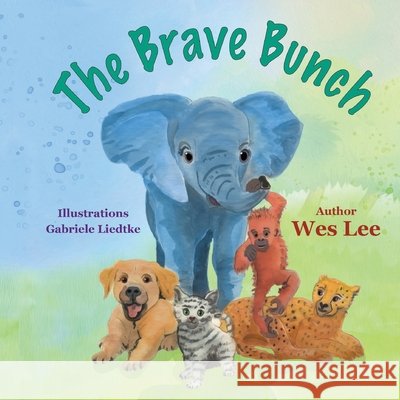 The Brave Bunch Liedtke, Gabriele, Lee, Wes 9798557220293 Independently Published