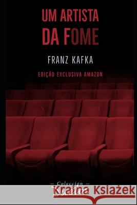 Um Artista da Fome Franz Kafka, Sheila Koerich 9798557552141