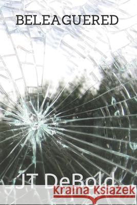 Beleaguered Debold, Jt 9798557871389 Independently published