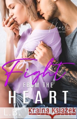 Fight From The Heart: a small town romance L B Dunbar 9798558494099