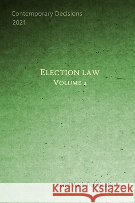 Election Law: Volume 2 Landmark Publications 9798558896312