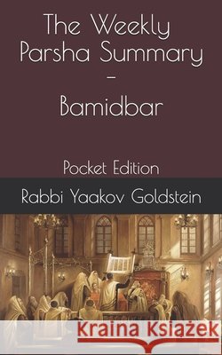 The Weekly Parsha Summary-Bamidbar: Pocket Edition Goldstein, Rabbi Yaakov 9798558934038