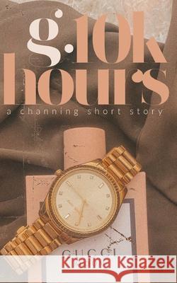 10,000 hours. Grey Huffington 9798559012391