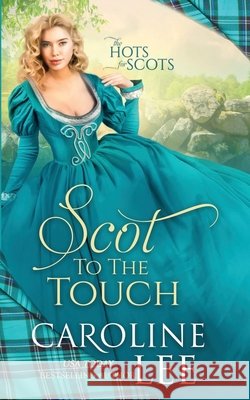 Scot to the Touch Lee, Caroline 9798559070742 Independently Published