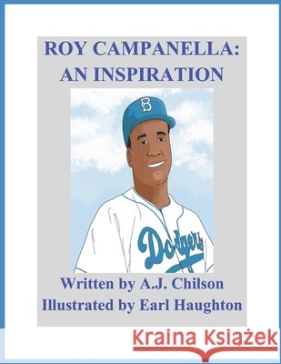 Roy Campanella: An Inspiration Haughton, Earl, Chilson, A. J. 9798559100524 Independently Published
