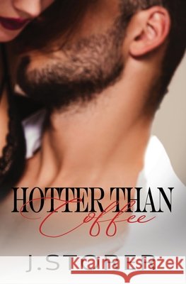 Hotter than Coffee Storer, J. 9798559256962