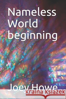 Nameless World beginning Joey Howe 9798559306995