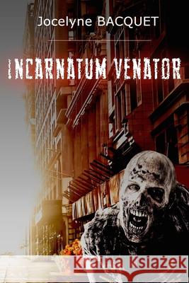 Incarnatum Venator Jocelyne Bacquet 9798559330228
