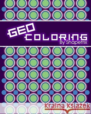 GEO Coloring Karissa Humfleet Shapetrix Entertainment  9798560184971 Independently Published
