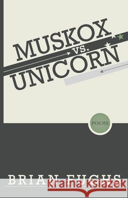 Muskox vs Unicorn Brian Fuchs 9798560265359