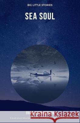 Sea Soul Kuznietsov Ivan Kuznietsov 9798560333058 Independently published