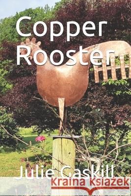 Copper Rooster Julie Gaskill 9798560505950
