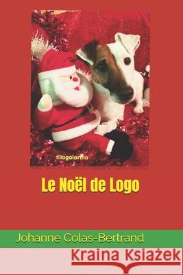 Le Noël de Logo Bertrand, Johanne 9798560562212