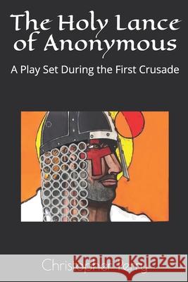 The Holy Lance of Anonymous Christopher Perry 9798560751852