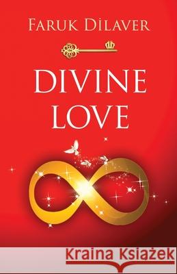 Divine Love Faruk Dilaver 9798560966775