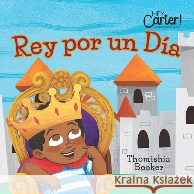 Rey por un dia Booker Thomishia Booker 9798561177781