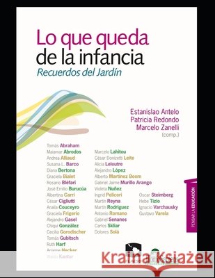 Lo que queda de la infancia: Recuerdos del Jardín Patricia Redondo, Marcelo Zanelli, Estanislao Antelo 9798561268182 Independently Published